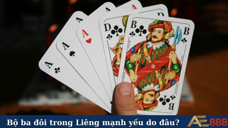 Bộ ba đôi trong Liêng mạnh yếu do đâu?
