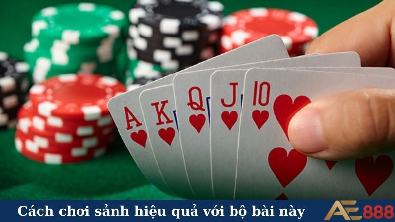 Cách chơi sảnh hiệu quả với bộ bài này