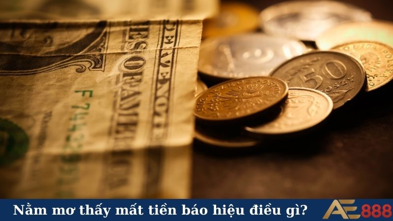 Nằm mơ thấy mất tiền báo hiệu điều gì?