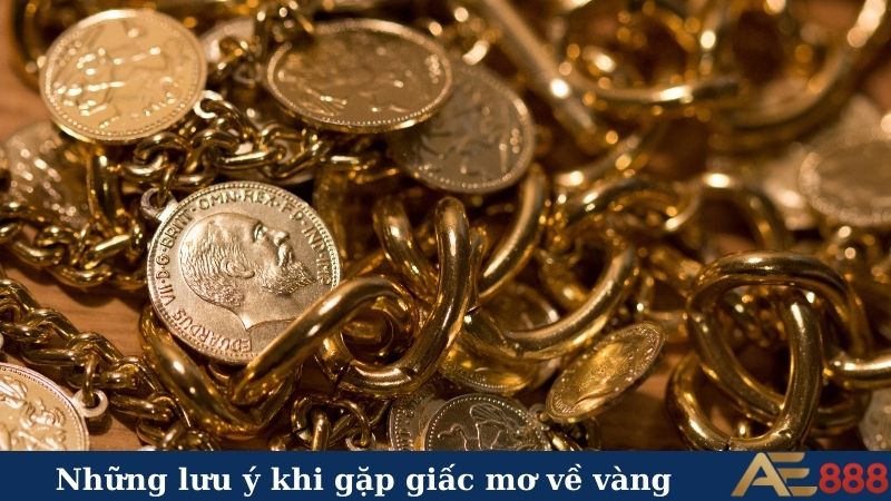 Những lưu ý khi gặp giấc mơ về vàng