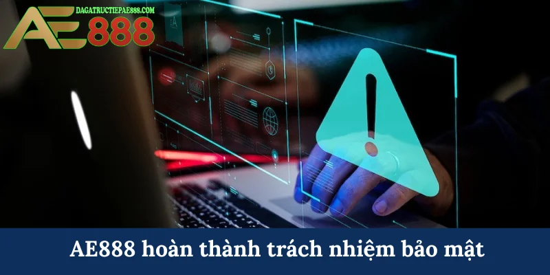 AE888 hoàn thành trách nhiệm bảo mật