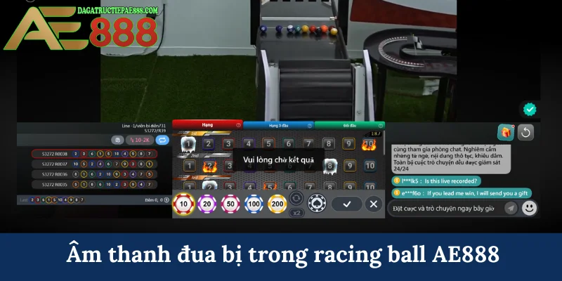 Âm thanh đua bị trong racing ball AE888
