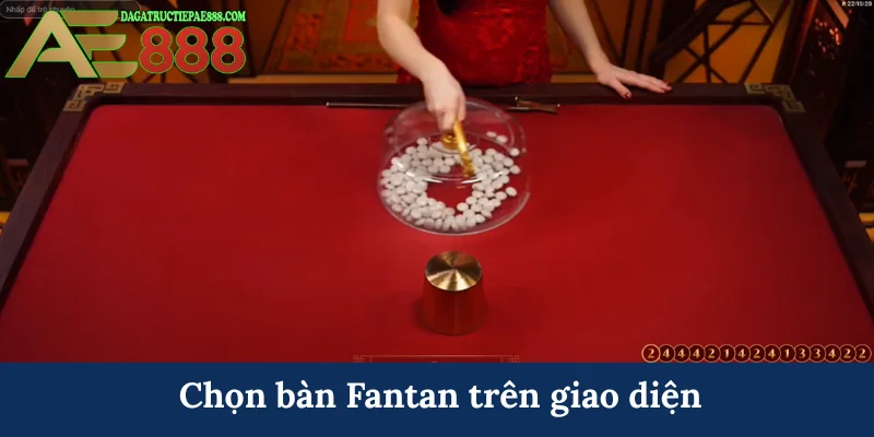 Chọn bàn Fantan trên giao diện