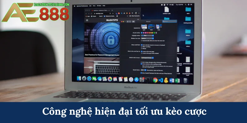 Công nghệ hiện đại tối ưu kèo cược