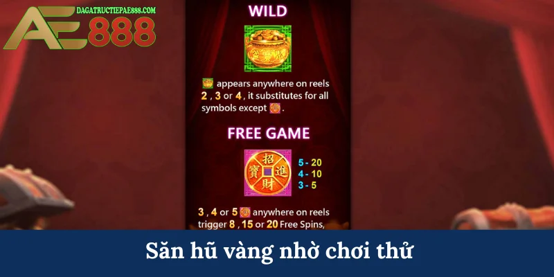 Săn hũ vàng nhờ chơi thử