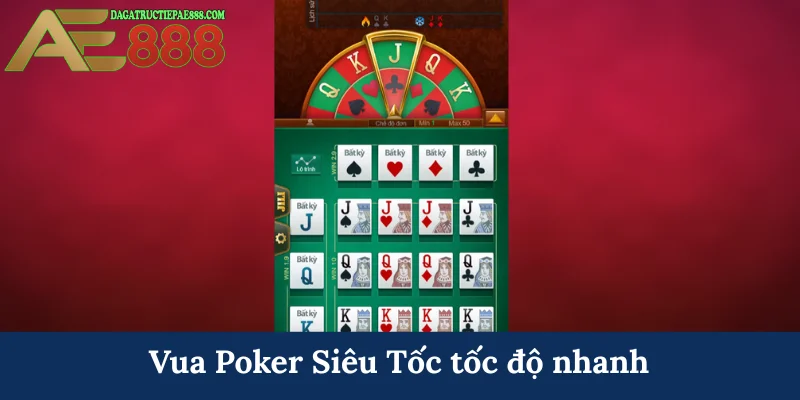 Vua Poker Siêu Tốc tốc độ nhanh