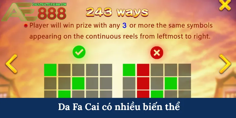 Da Fa Cai có nhiều biến thể