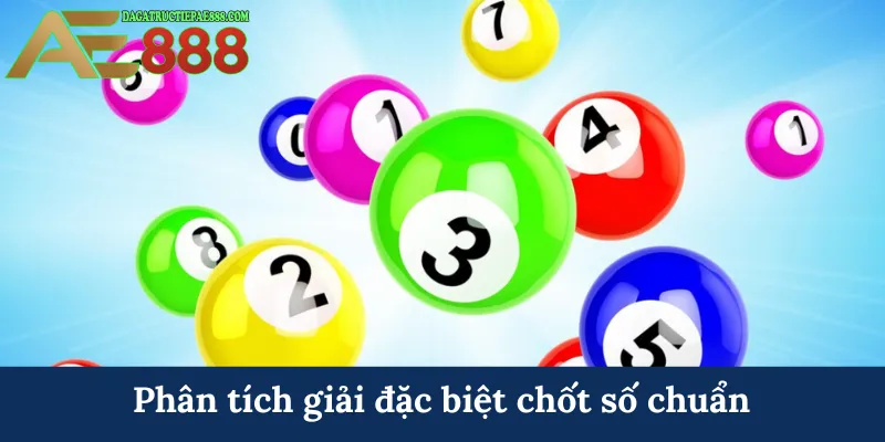 Phân tích giải đặc biệt chốt số chuẩn